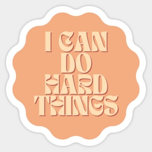 I Can Do Hard Things - Inspiring and Motivational Quotes Sticker